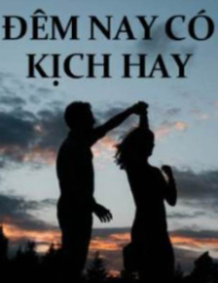 Đêm Nay Có Kịch Hay