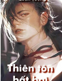 Thiên Tôn Bất Bại - Quân Tường (FULL)