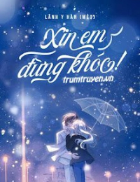 Xin Em Đừng Khóc - Lạc Ngải Vy