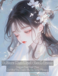 XUYÊN VÀO MẠT THẾ: NỮ PHỤ TRÀ XANH GIẢ BỘ ĐÁNG THƯƠNG