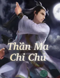 Thần Ma Chi Chủ - Ninh Minh (FULL)