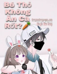 Bé Thỏ Không Ăn Cà Rốt - Hạ Chi