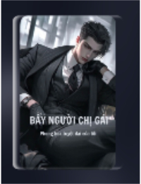 Bảy Người Chị Gái Phong Hoa Tuyệt Đại Của Tôi (FULL)