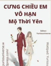 Cưng Chiều Em Vô Hạn