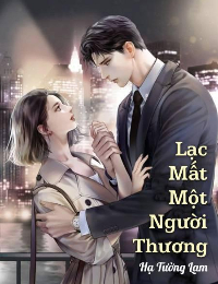 Lạc Mất Một Người Thương - Hạ Tường Lam