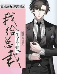 Ta Sinh Con Cho Tổng Tài