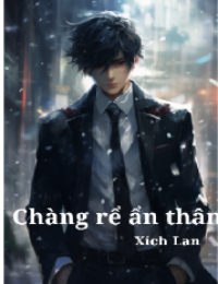 Chàng Rể Ẩn Thân -  Trương Huyền (FULL)