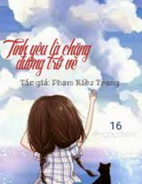 Tình Yêu Là Chặng Đường Trở Về