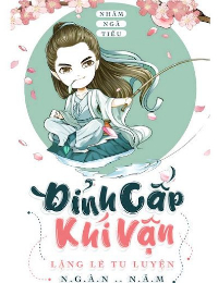 Đỉnh Cấp Khí Vận Lặng Lẽ Tu Luyện Ngàn Năm - Hàn Tuyệt (FULL)