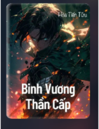 Bình Vương Thần Cấp - Lâm Trạch (FULL)