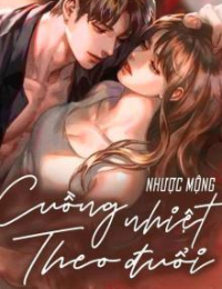 Cuồng Nhiệt Theo Đuổi - Đường Tiểu Nhu