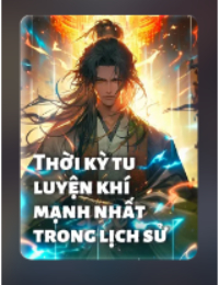 Thời Kỳ Tu Luyện Mạnh Nhất Trong Lịch Sử