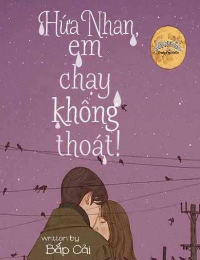 Hứa Nhan, Em Chạy Không Thoát!