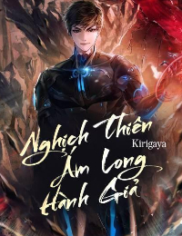 Nghịch Thiên Ám Long Hành Giả - Phương Thiên