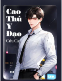 Cao Thủ Y Đạo - Y Đạo Truyền Thừa - Trần Vũ (FULL)