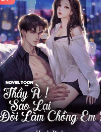 Thầy À ! Sao Lại Đòi Làm Chồng Em ?