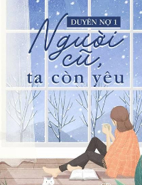 Duyên Nợ 1 - Người Cũ, Ta Còn Yêu