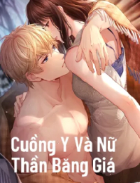 Cuồng Y Và Nữ Thần Băng Giá - Giang Tiểu Thần (FULL)