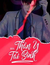 Thần Y Tái Sinh - Giang Lâm