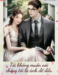 Tôi Không Muốn Nói Chồng Tôi Là Ảnh Đế Đâu - Lý Nhược Hy