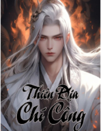 Thiên Địa Chí Công - Xích Tâm Tuần Thiên (FULL)