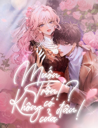 Muốn Trốn!? Không Có Cửa Đâu!