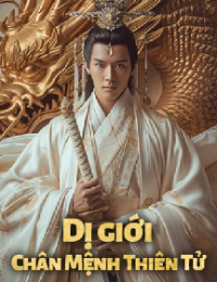 Dị Giới - Chân Mệnh Thiên Tử - Diệp Lãng (FULL)