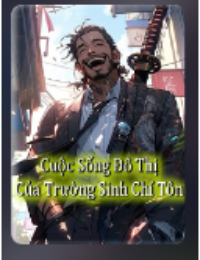 Cuộc Sống Đô Thị Của Trường Sinh Chí Tôn - Tô Dật