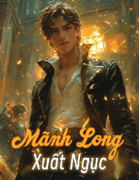 Mãnh Long Xuất Ngục - Diệp Sở (FULL)
