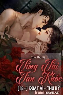 Tổng Tài Tàn Khốc: Đoạt Ái - Giai Kỳ