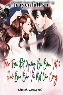 Trên Trời Rớt Xuống Ba Báu Vật: Hai Bảo Bảo Và Một Lão Công