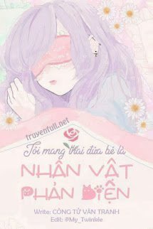 Tôi Mang Thai Đứa Bé Là Nhân Vật Phản Diện - Diệp Trăn