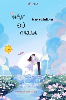 Hôn đủ chưa