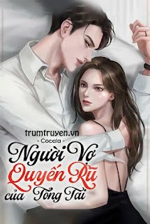 Người Vợ Quyến Rũ Của Tổng Tài - Hạ Như Yên