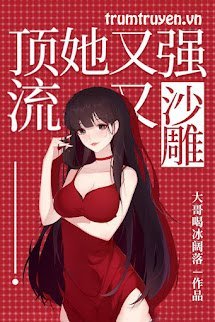 Truyện Vạn Nhân Mê Chỉ Nghĩ Đến Sự Nghiệp - Hạ Khê