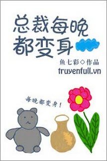 Tổng Giám Đốc Mỗi Đêm Đều Biến Thân - Tống Thập Nguyệt