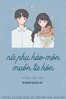 Nữ Phụ Hào Môn Muốn Từ Hôn - Diệp Thừa