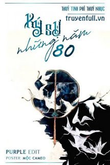 Ký Sự Những Năm 80 - Dương Tịnh